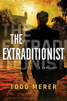 The Extraditionist (A Benn Bluestone Thriller Book 1) The Extraditionist (A Benn Bluestone Thriller Book 1)