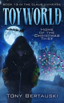 ToyWorld: Home of the Christmas Thief (Claus Universe Book 10)