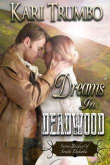 Dreams in Deadwood (Seven Brides of South Dakota Book 1)