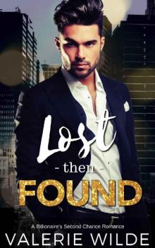 Lost then Found: A Billionaire's Second Chance Romance