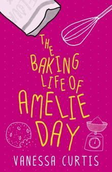 The Baking Life of Amelie Day The Baking Life of Amelie Day
