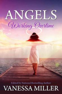 Angels Working Overtime Angels Working Overtime