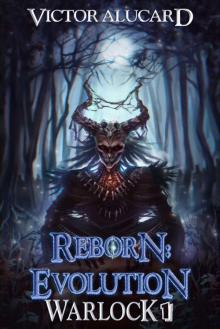 Reborn: Evolution: A LitRPG Series (Warlock Chronicles Book 1)