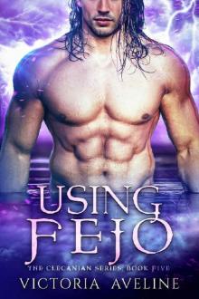 Using Fejo: The Clecanian Series Book 5