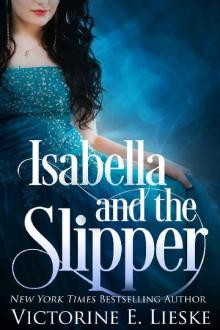 Isabella and the Slipper Isabella and the Slipper