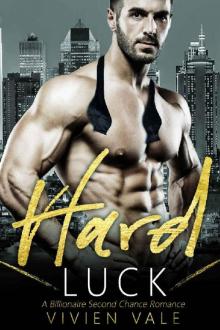 Hard Luck: A Billionaire Second Chance Romance