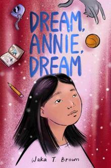 Dream, Annie, Dream Dream, Annie, Dream