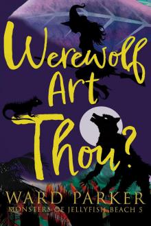 Werewolf Art Thou?: A paranormal mystery adventure