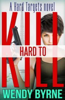 Hard to Kill: a Hard Targets novel Hard to Kill: a Hard Targets novel