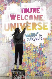 You're Welcome, Universe You're Welcome, Universe