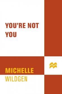 You're Not You: A Novel