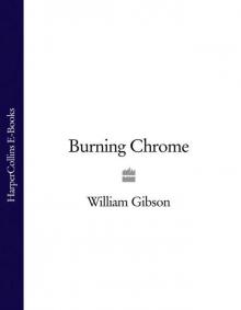 Burning Chrome Burning Chrome