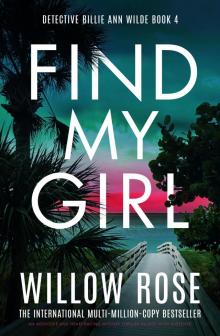 Find My Girl: An addictive and heart-racing mystery thriller packed with suspense (Detective Billie Ann Wilde Book 4)