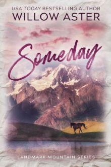 Someday: A Small Town Second-Chance Romance (Landmark Mountain Book 2) Someday: A Small Town Second-Chance Romance (Landmark Mountain Book 2)