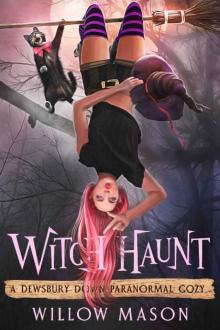 Witch Haunt (A Dewsbury Down Paranormal Cozy Book 1)