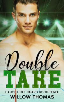 Double Take (Caught Off Guard Book 3)