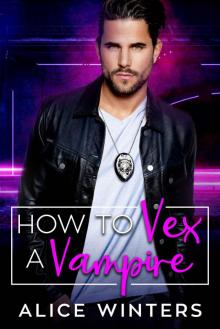 How to Vex a Vampire: VRC: Vampire Related Crimes 1 How to Vex a Vampire: VRC: Vampire Related Crimes 1