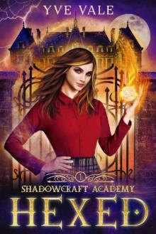 Shadowcraft Academy: Hexed: A Dark Academia Paranormal Reverse Harem Romance