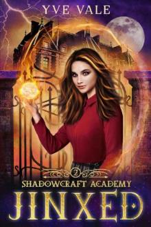 Shadowcraft Academy: Jinxed: A Dark Academy Paranormal Romance