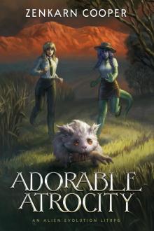 Adorable Atrocity: An Alien Evolution LITRPG