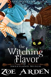 The Witching Flavor (A Cozy Mystery Book): Sweetland Witch